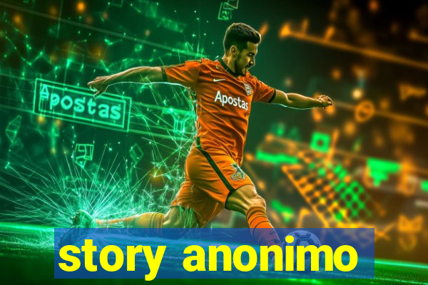 story anonimo